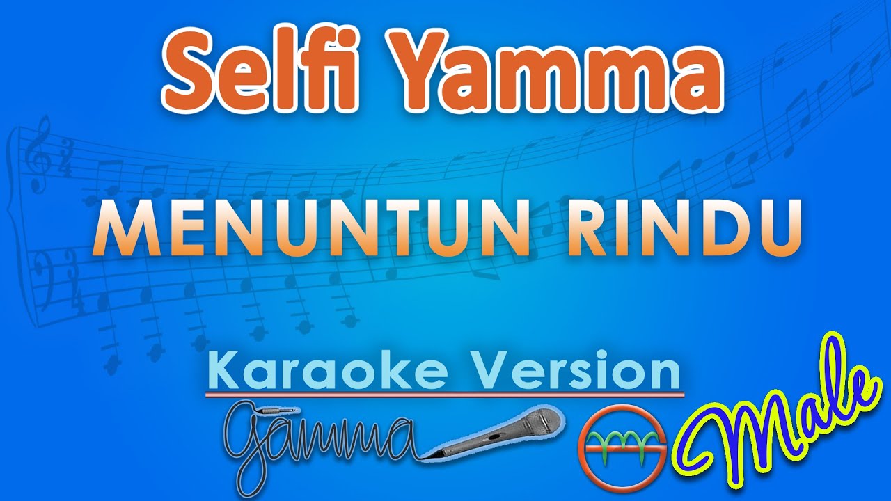 Selfi Yamma - Menuntun Rindu MALE (Karaoke) by GMusic