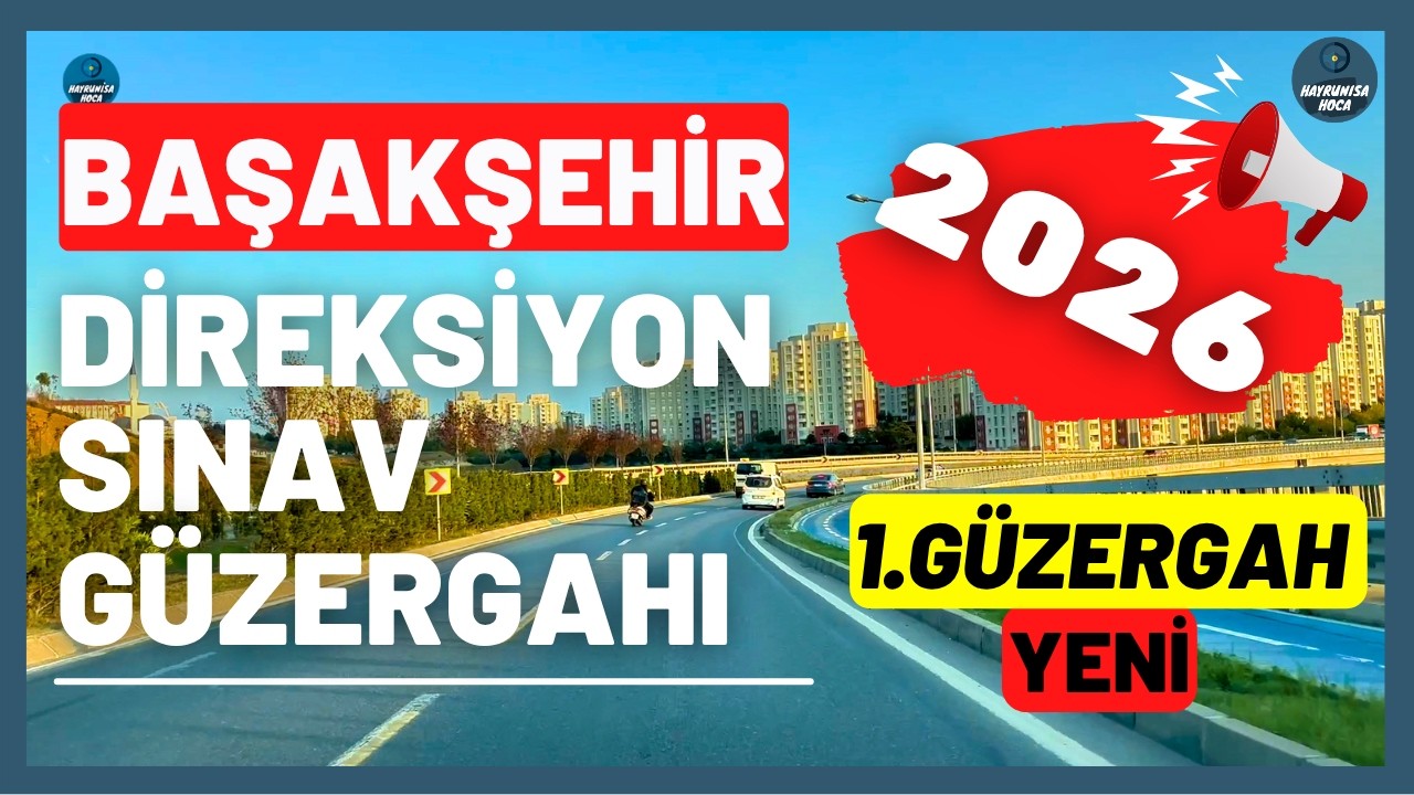 BAŞAKŞEHİR DİREKSİYON SINAV GÜZERGAHI (1. GÜZERGAH) 2025 | YENİ