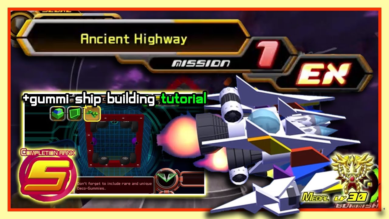 KH2 gummi - Ancient Highway [EX Mission 1] Rank S Medal Lv 30 (building tutorial included)