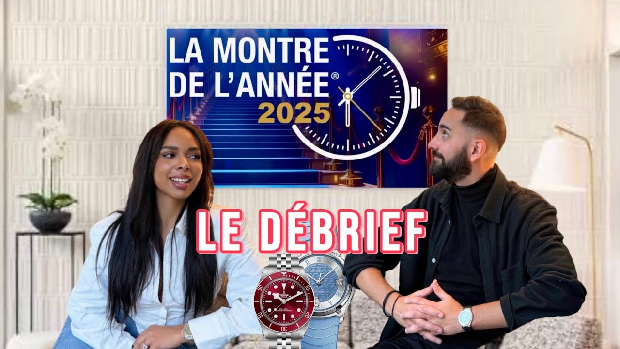 La Montre de l&rsquo;Ann&eacute;e 2025, notre d&eacute;brief. 