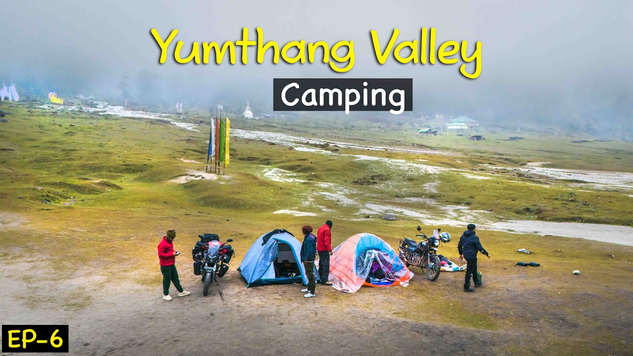Yumthang Valley Camping Day 2 | Yumthang Valley to Siliguri | North sikkim Camping