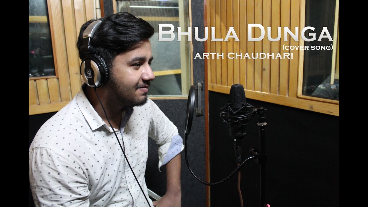 Bhula Dunga Cover Song By Arth Chaudhari