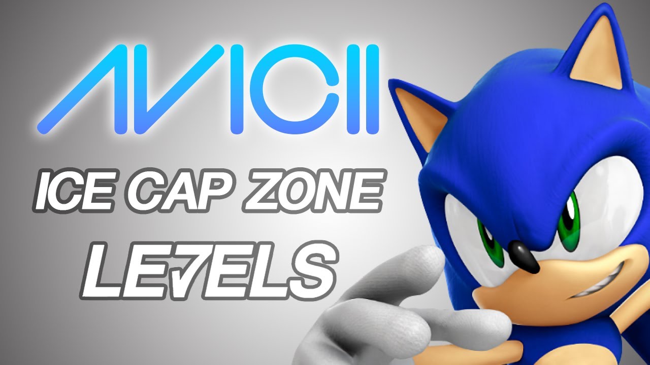 Sonic 3 - Ice Cap Zone (Avicii Levels Remix)