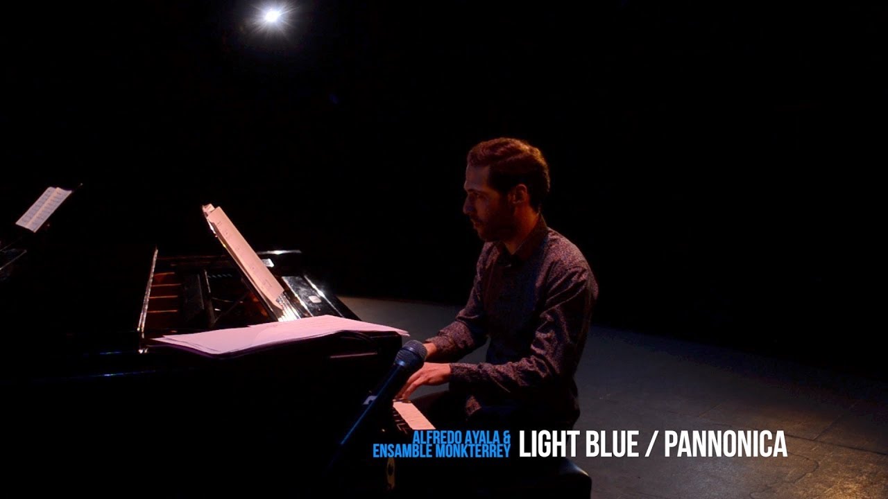 Alfredo Ayala & Ensamble MonKterrey - Light Blue / Pannonica