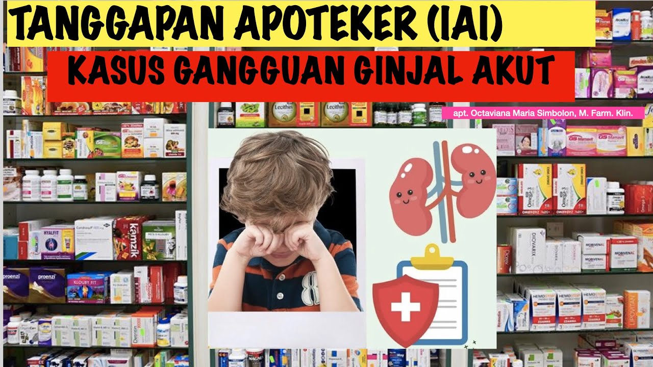 👩‍💼👨‍💼Tanggapan Apoteker (IAI) Terhadap Gangguan Ginjal Akut💊💊