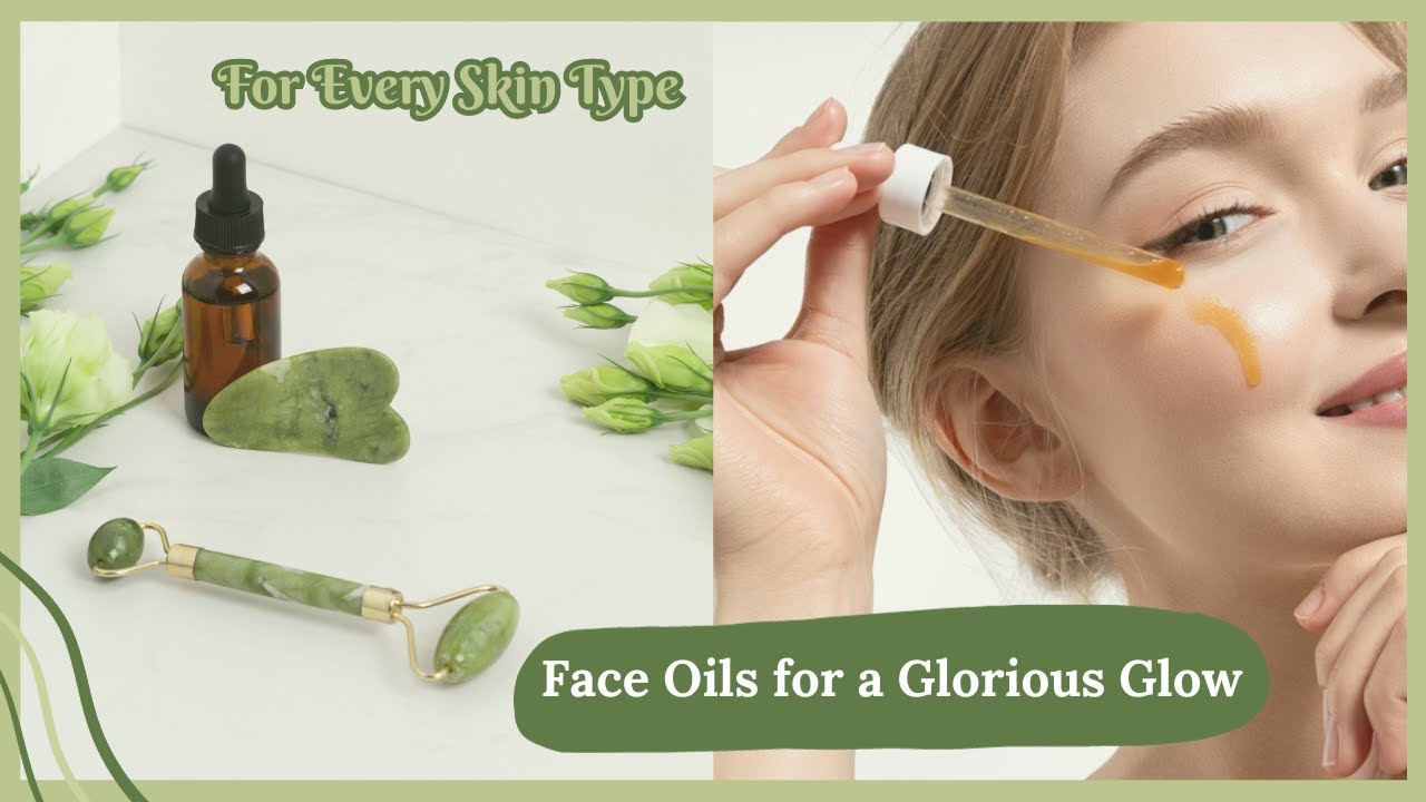 How To Use Facial Oils For Glowing Skin For All Skin Types |Oily, Dry, Normal Aging, Sensitive Skin