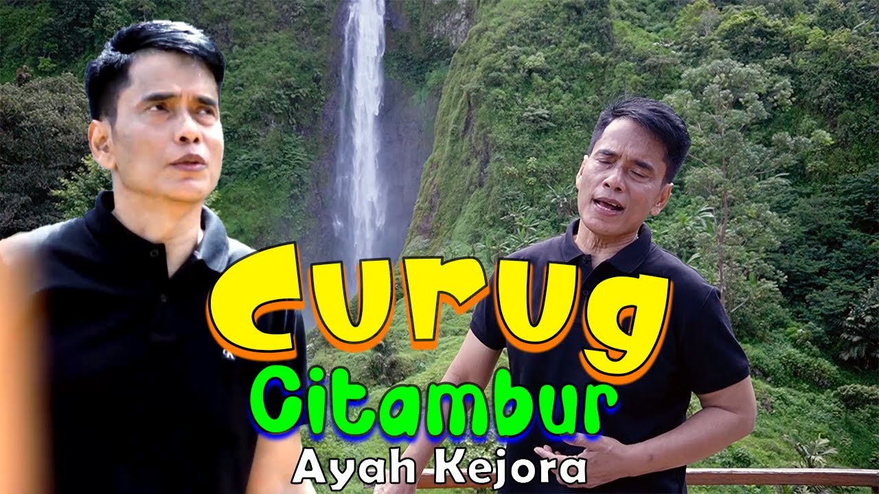 AYAH KEJORA - CURUG CITAMBUR | Official Music Video
