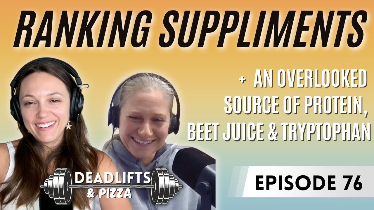 Ranking Supplements, Overlooked Source of Protein, Beet Juice Preworkout & Tryptophan | D&P Ep. 76