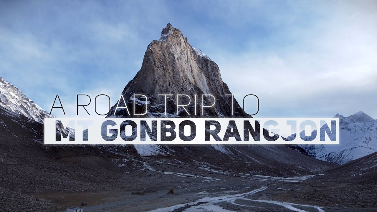 A Road Trip to Mt. Gonbo Rangjon ! Zanskar