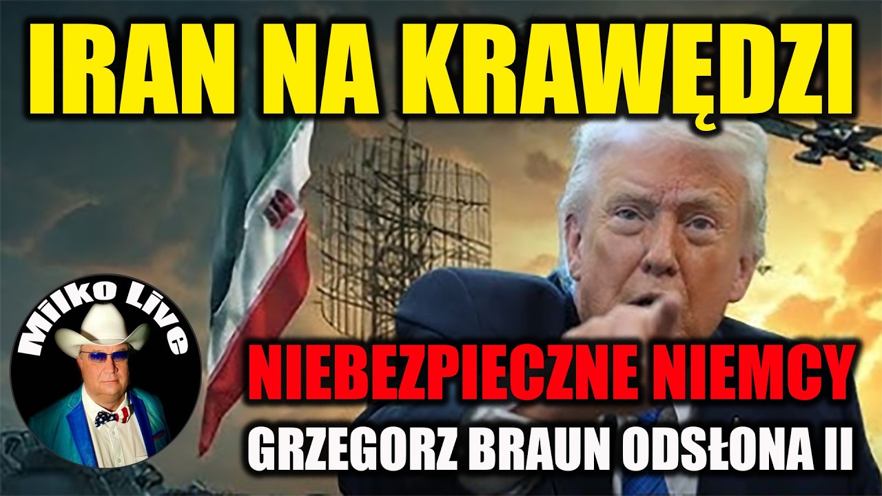 Iran na krawędzi. Niebezpieczne Niemcy. Grzegorz Braun oskarża. Kto zostanie premierem w Polsce.