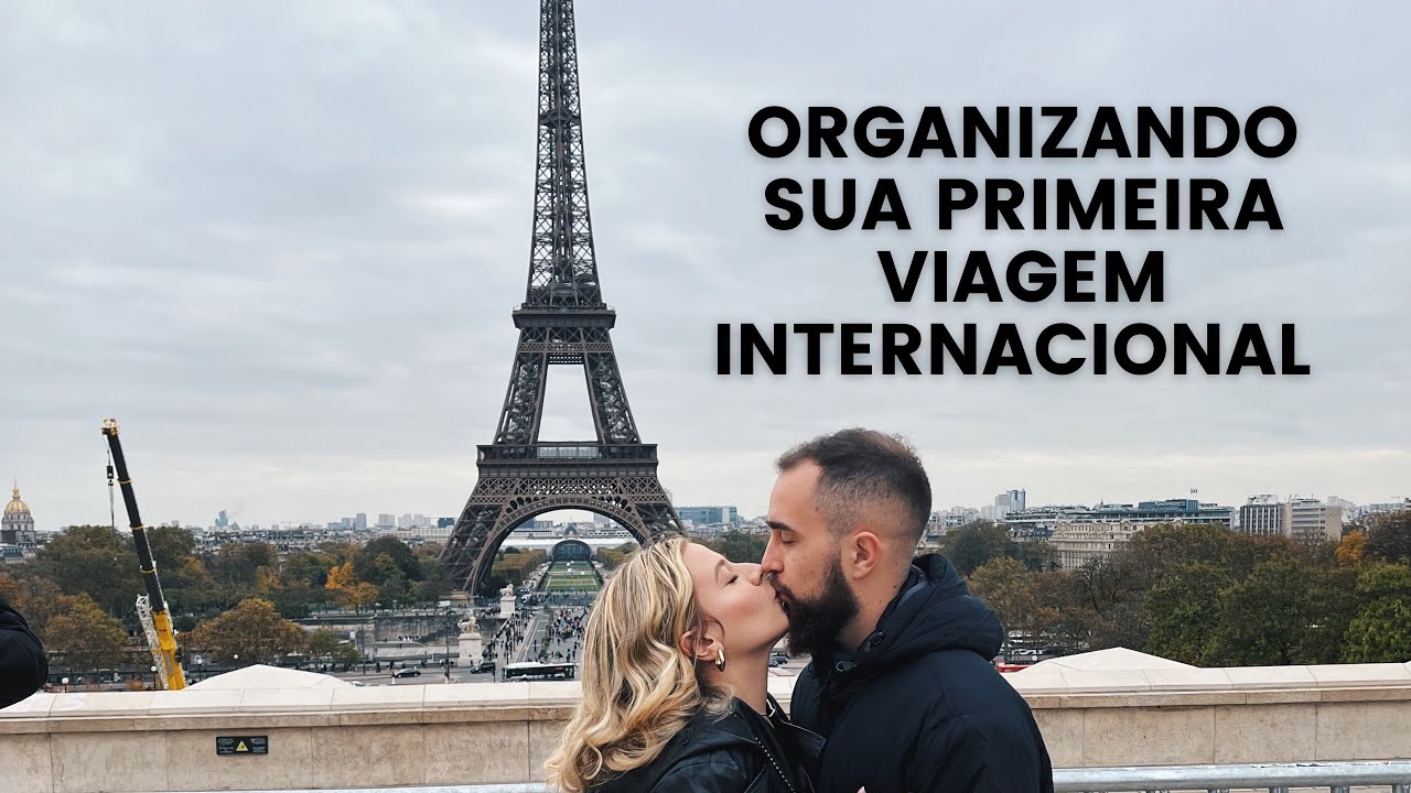 COMO ORGANIZAR UMA VIAGEM INTERNACIONAL DO ZERO 