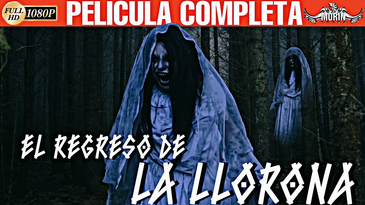 EL REGRESO DE LA LLORONA - PELÍCULA COMPLETA EN ESPAÑOL  