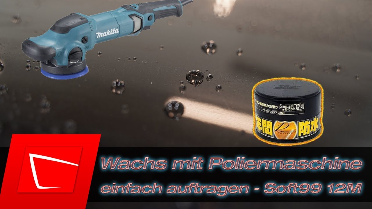 Soft99 Fusso Coat 12M mit Poliermaschine auftragen? Auto einfach und schnell mit Wachs versiegeln