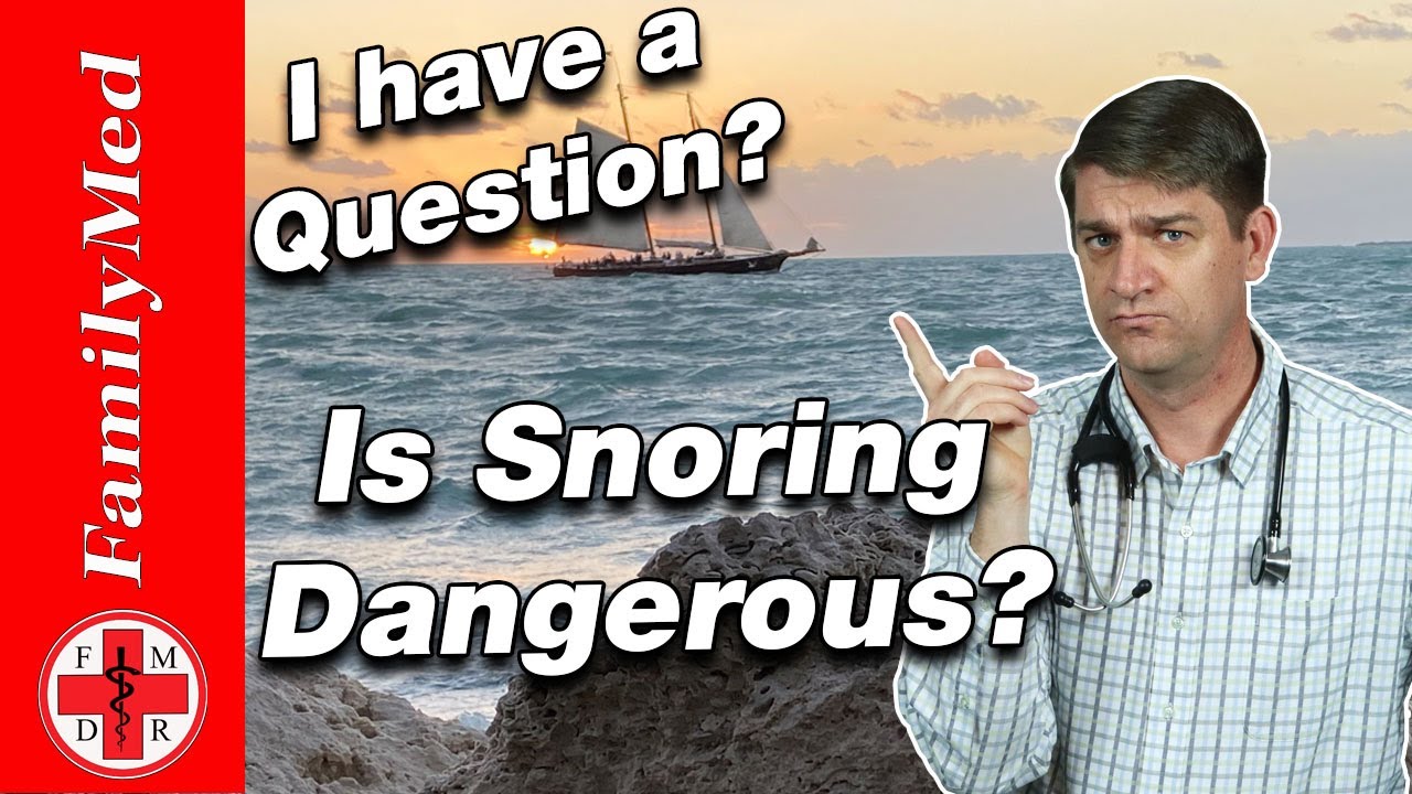 Is Snoring Dangerous? | Sleep Apnea | When should you be Tested?