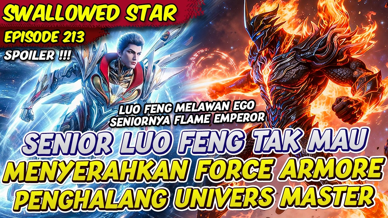 LUO FENG MELAWAN SENIORNYA FLAME EMPEROR UNTUK FORCE ARMORER | SWALLOWED STAR | EPS 213
