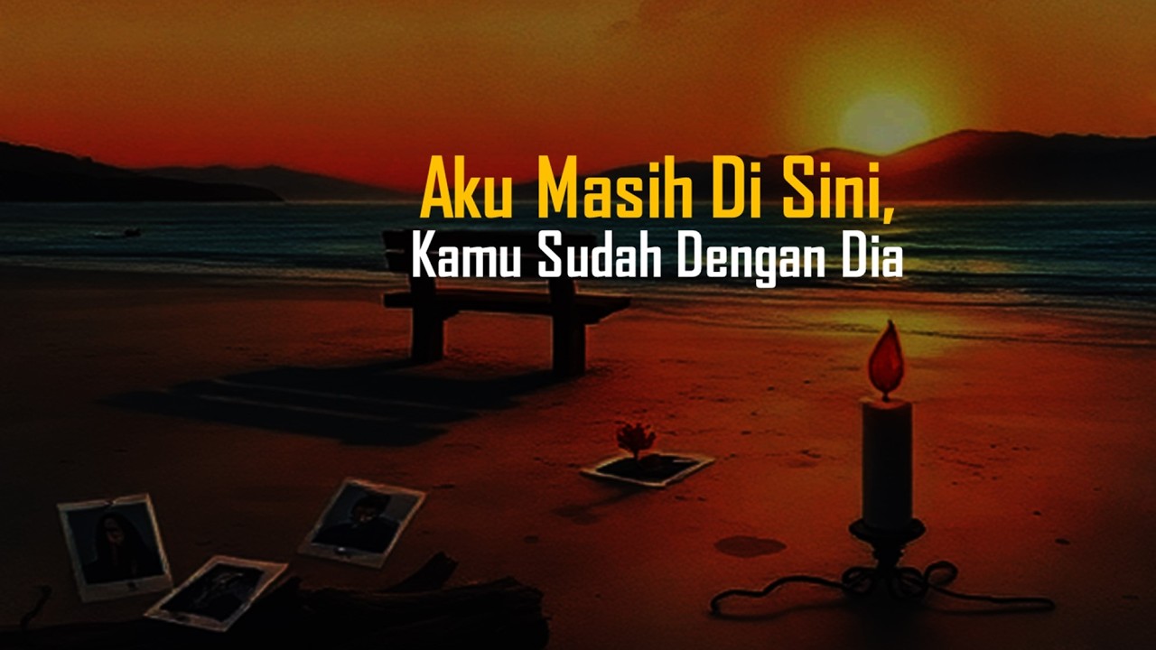 Aku Masih Nunggu, Kamu Sudah Dengan Dia | Lagu Patah Hati