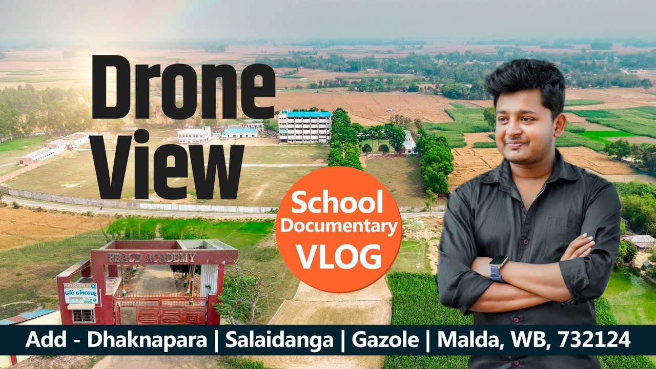 Peace Academy | Drone View | School Documentary Vlog | Dhaknapa | Salaidanga | Gazole | Malda