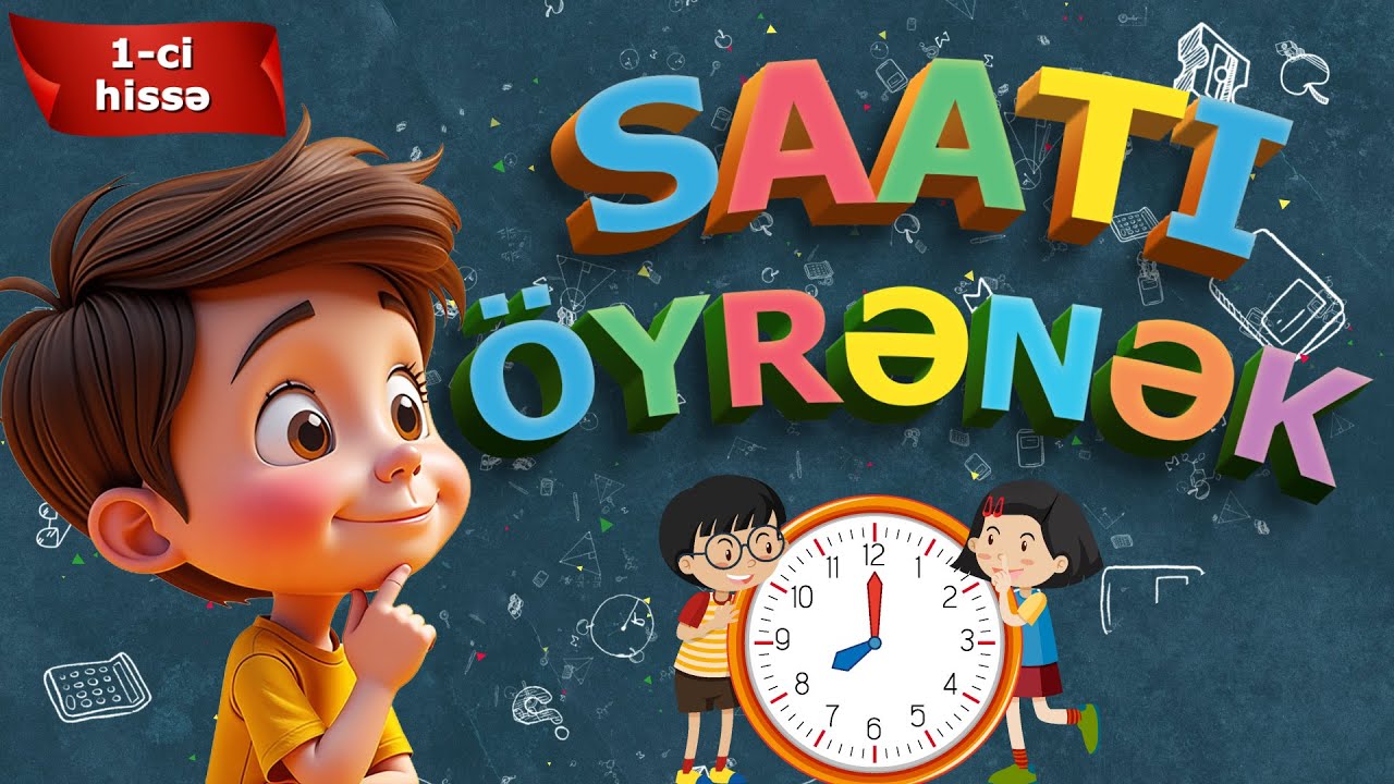 Uşaqlar üçün Saatı Öyrənmək | 5 Dəqiqədə Saatı Öyrən | Video Uşaqlar üçün #uşaqvideoları #1ci-hissə