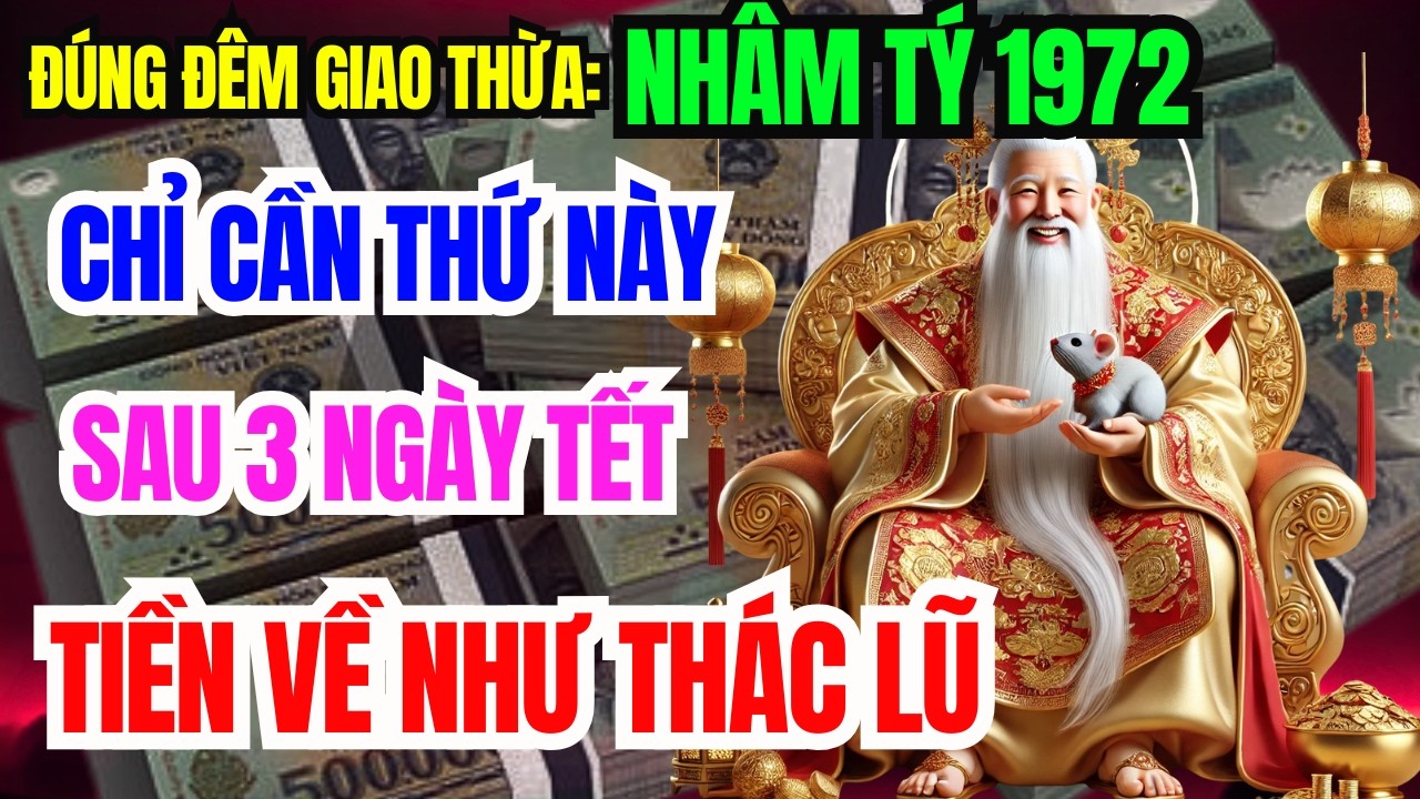Nhâm Tý 1972 Đúng Đêm Giao Thừa Lén Làm 7 Việc Này – Ông Trời Mở Phước, Sẽ giàu To Đổi Đời!