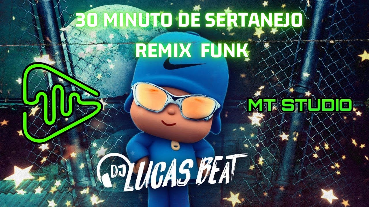 30 MINUTOS SERTANEJO REMIX FUNK (DJ LUCAS BEAT)*s&oacute; as melhores*