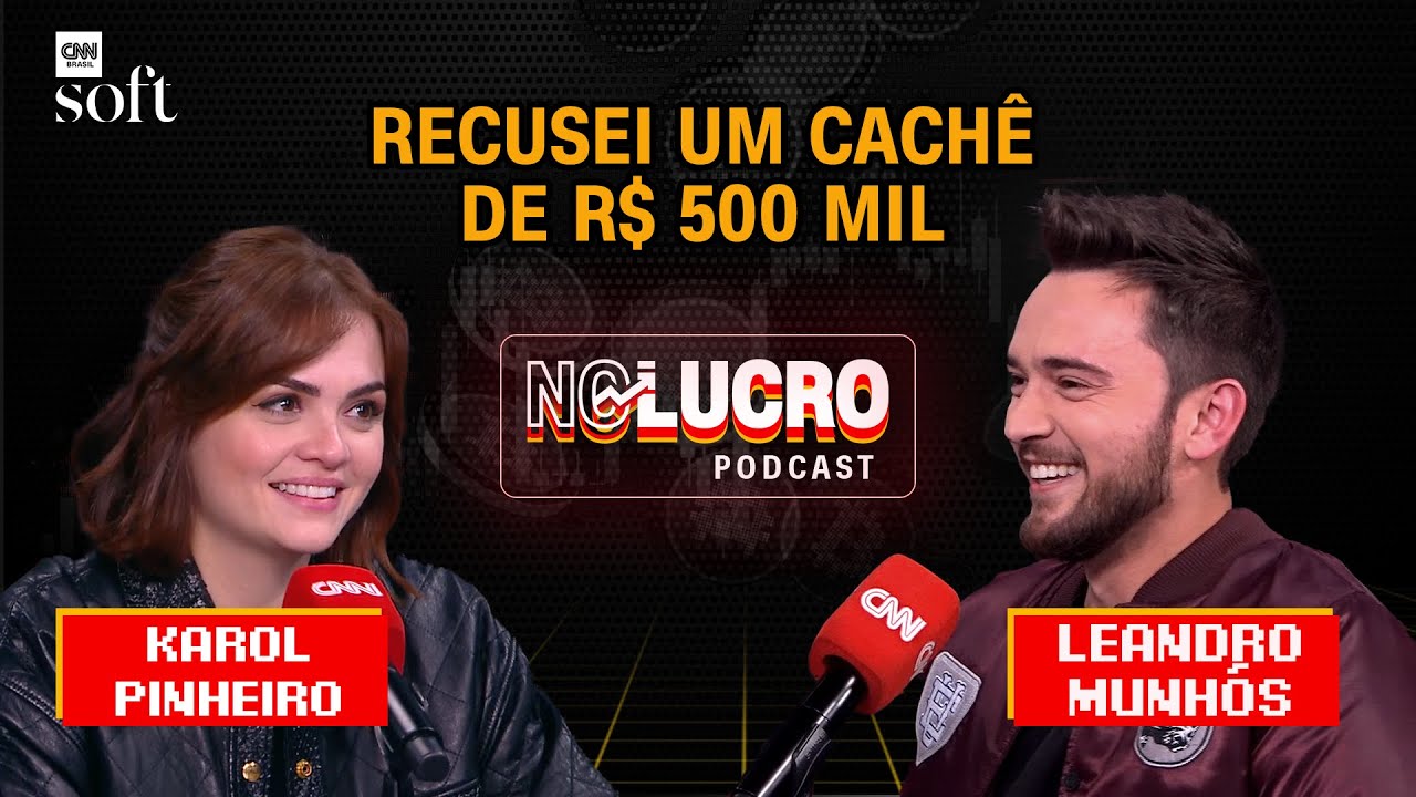 R$ 500 mil de cach&ecirc; recusado e penteadeira car&iacute;ssima com Karol Pinheiro | No Lucro CNN #24
