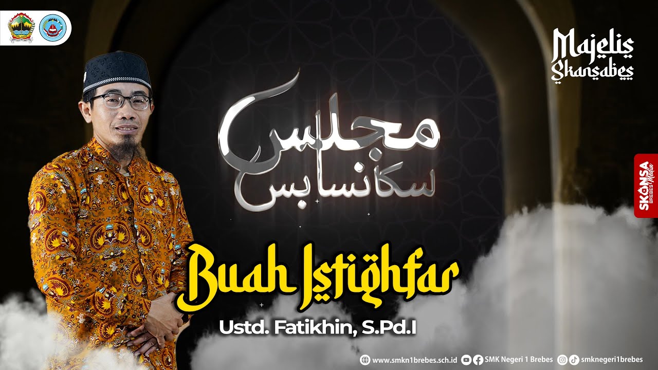Buah Istighfar - Ustadz Fatikhin | Majelis Skansabes