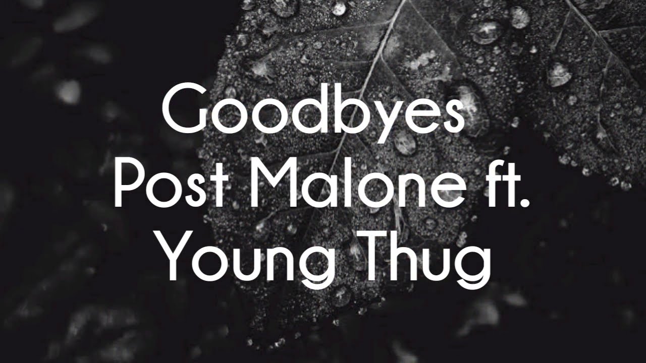 Post Malone - Goodbyes (Lyrics) ft. Young Thug