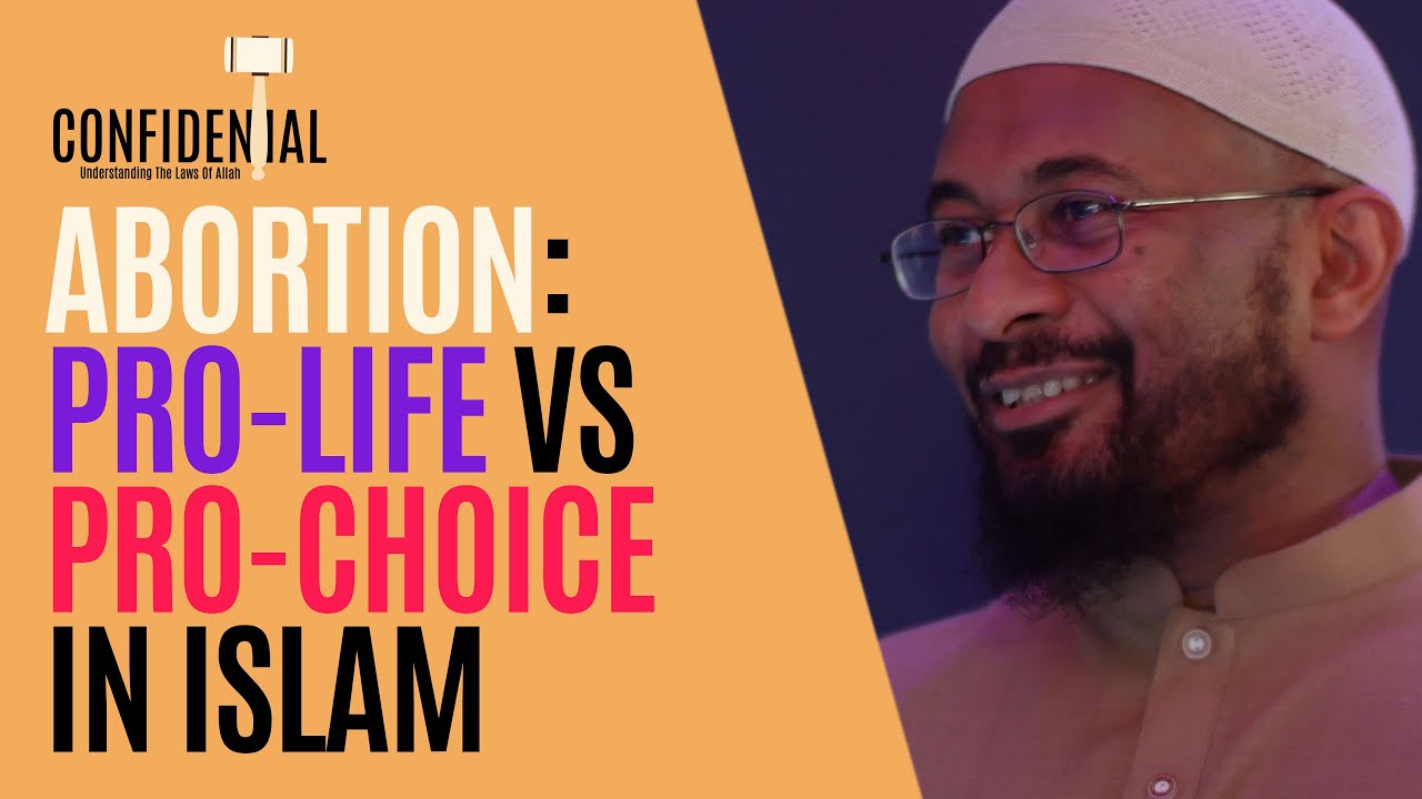 Abortion: Pro Life v/s Pro Choice In Islam | Confidential: Trusting the Laws of Allah