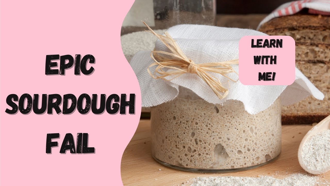 EPIC FAIL at Sourdough Bread