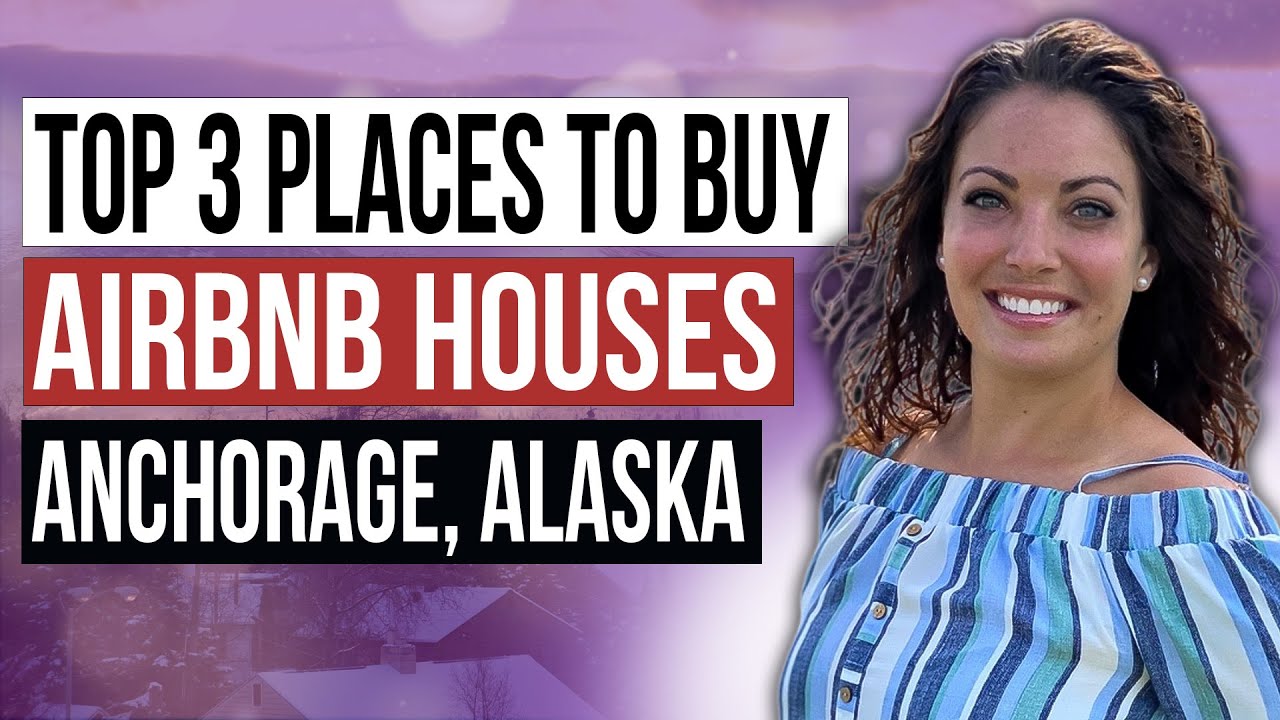 Top 3 Areas to Buy Airbnb Property in Alaska