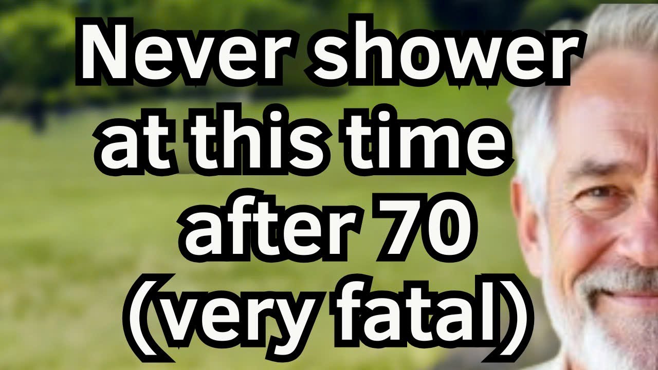 Dangerous Time for Seniors Over 70 to Take a Shower and How to Avoid Fatal Mistakes