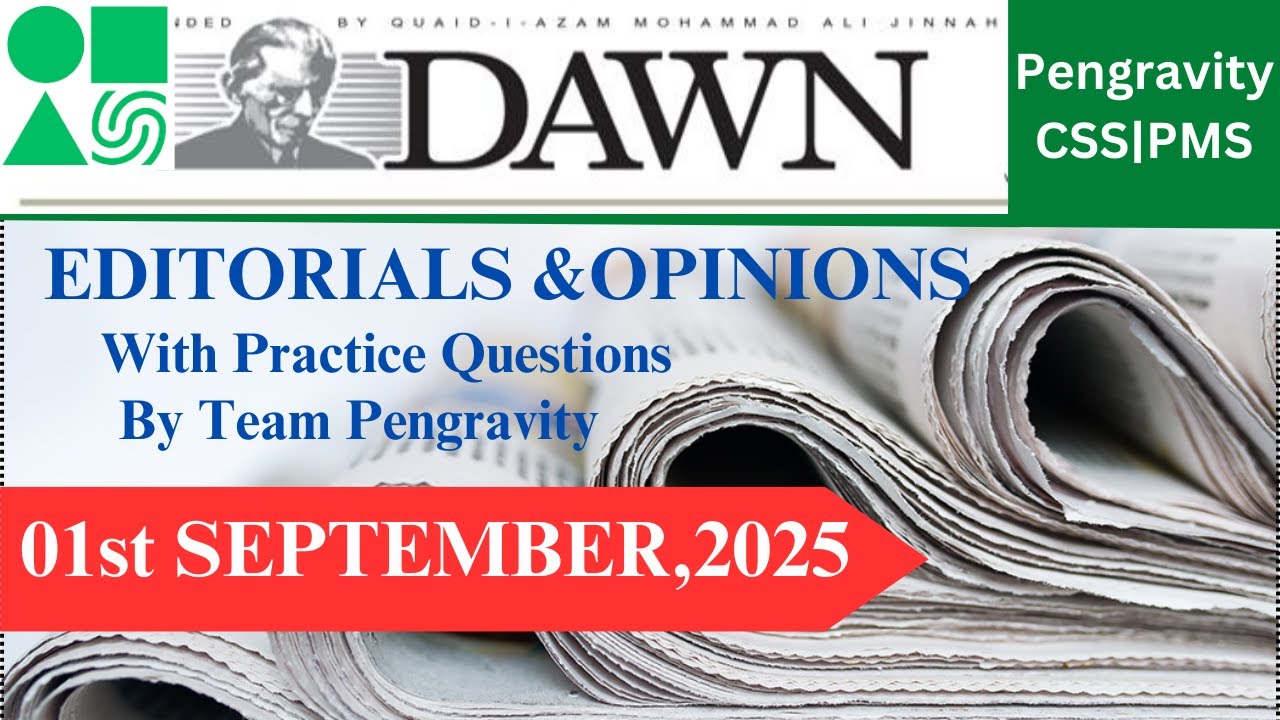 DAWN Editorial & Opinion Analysis | 01st September, 2025 | CSS PMS Preparation | Pengravity Team
