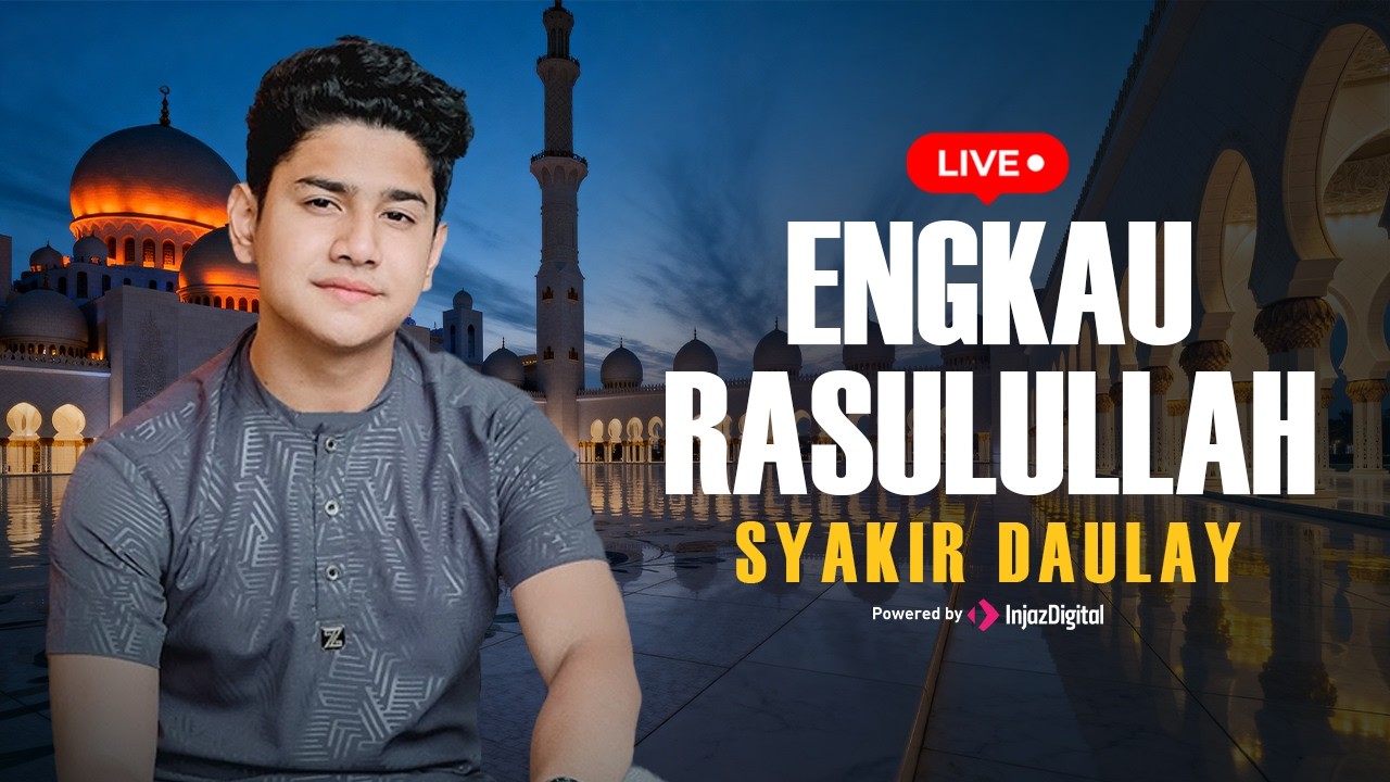 Syakir Daulay || ENGKAU RASULULLAH  | Livestream