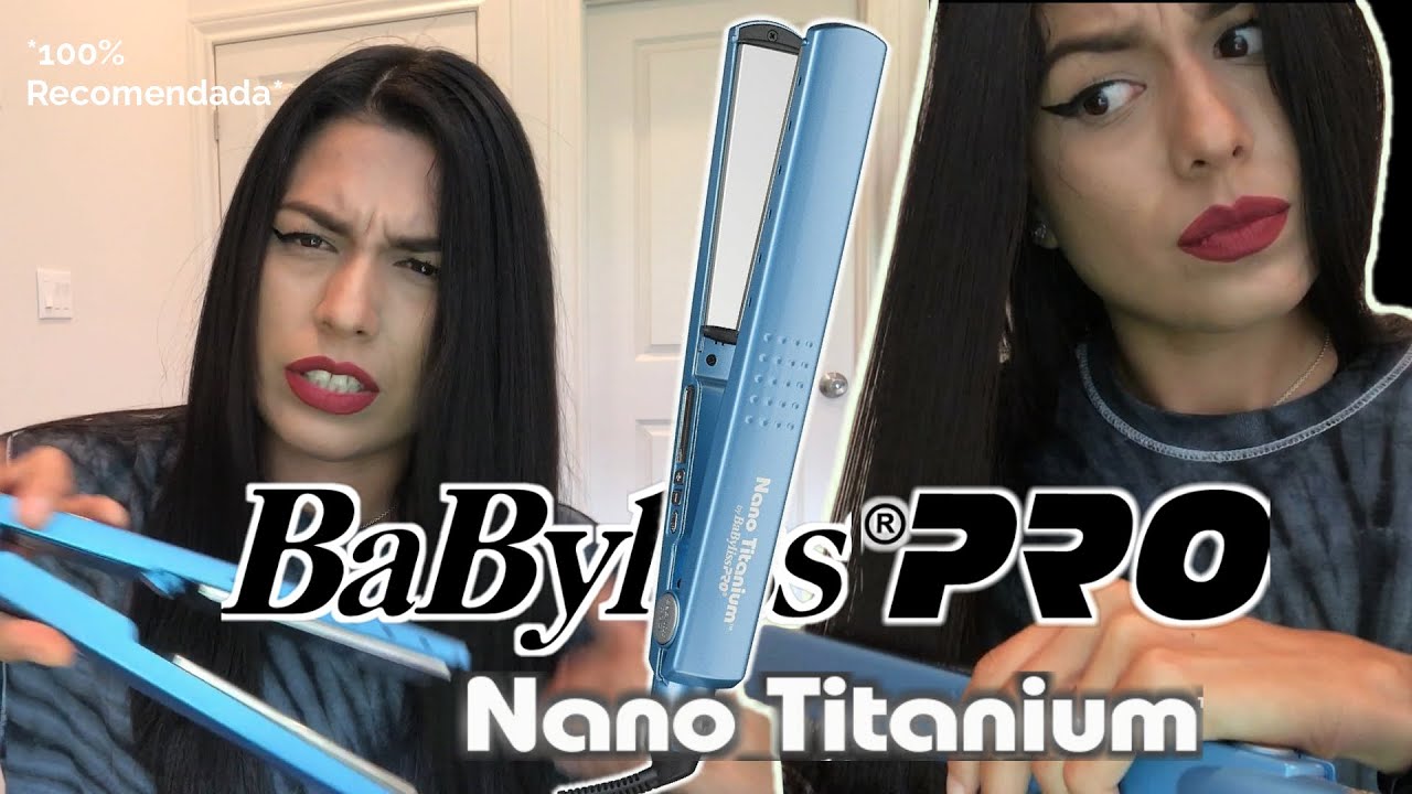 BABYLiss PRO Nano Titanium ~ RESEÑA | XImena Vela