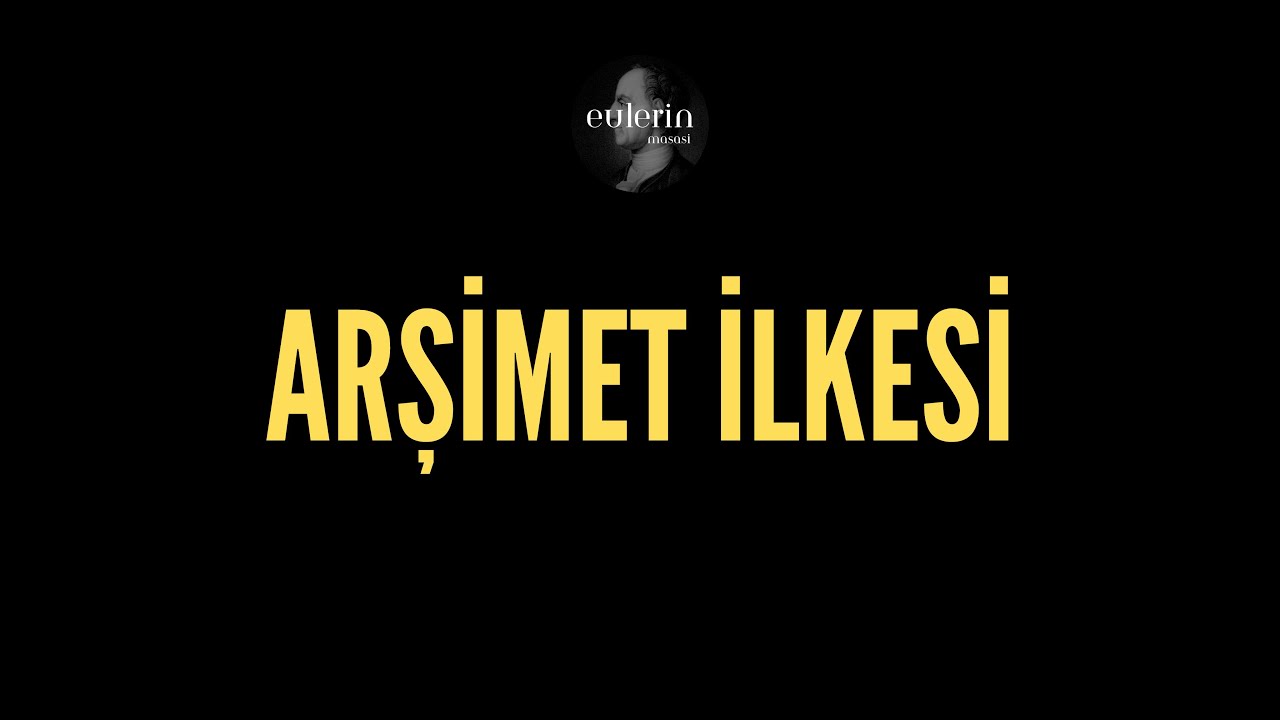 Arşimet İlkesi & İspatı