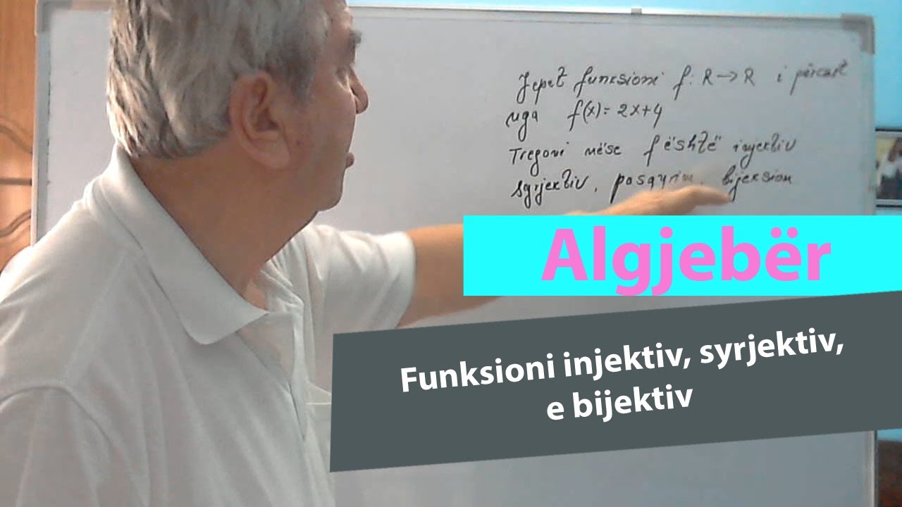 Ushtrime nga Algjebra / Funksioni injektiv, syrjektiv, pasqyrimi e bijeksioni