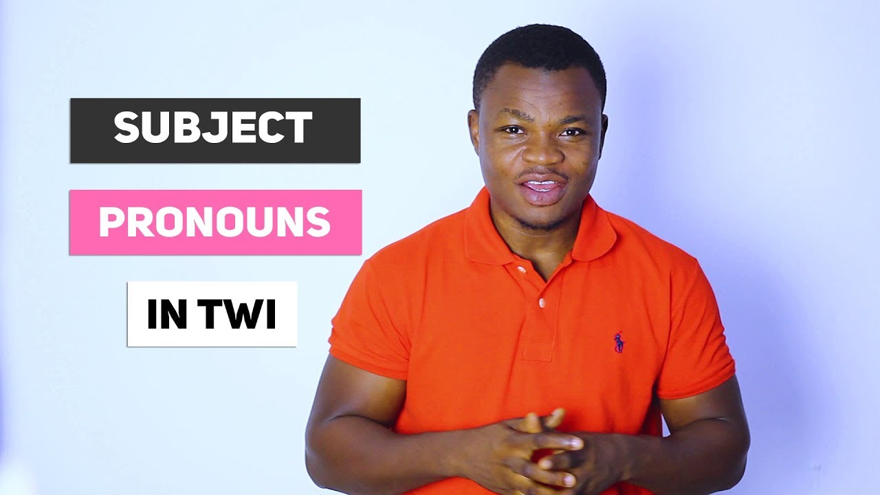 Subject Pronouns in Twi | All About Twi Pronouns, Video 2 | Twi Grammar | LEARNAKAN.COM
