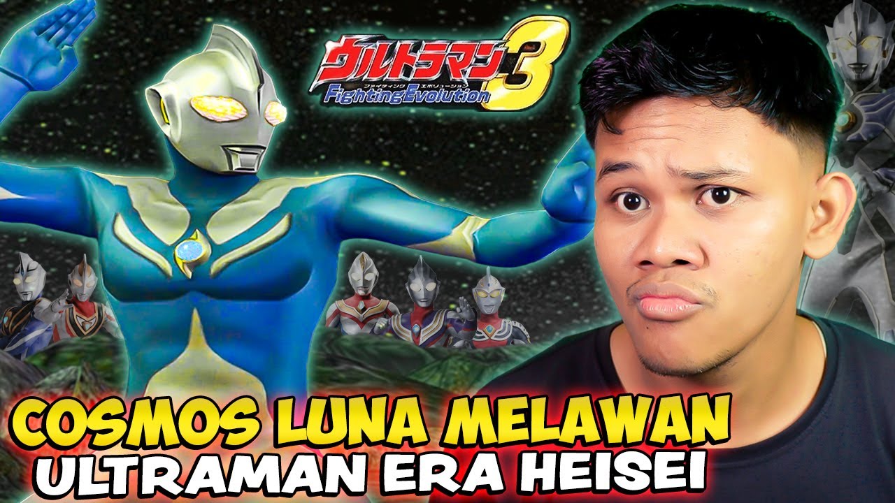 GW MENGALAHKAN SEMUA ULTRAMAN di Era HEISEI Hanya Pakai ULTRAMAN COSMOS LUNA MODE ?? di Ultraman FE3