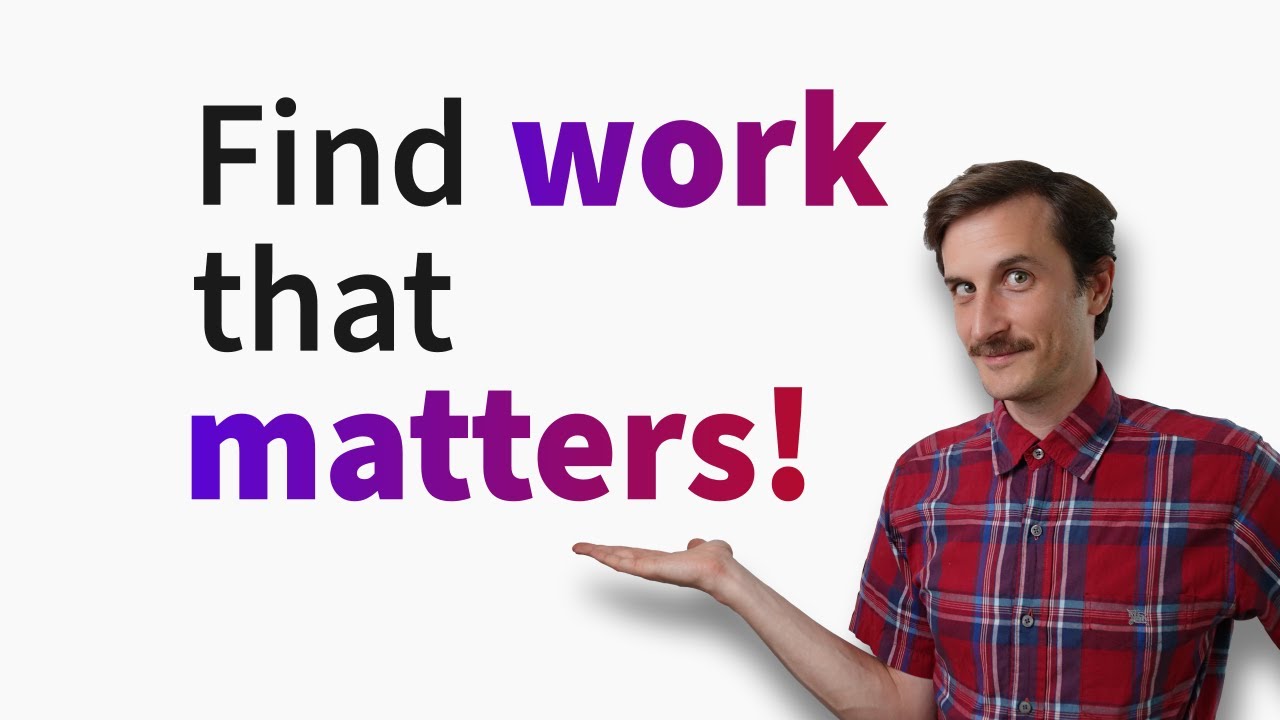 How to fill your life with impactful and rewarding work