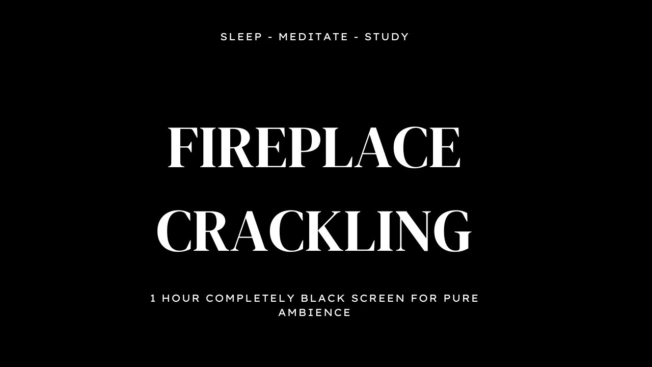 Black Screen Fireplace Crackling for Deep Sleep, Stress Relief & Relaxation (1 Hour)