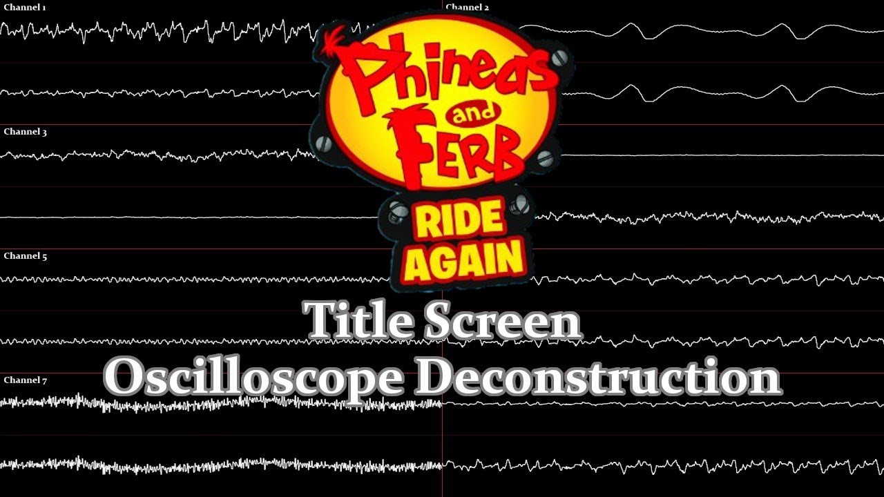 Phineas and Ferb: Ride Again - Title Screen (Oscilloscope Deconstruction)