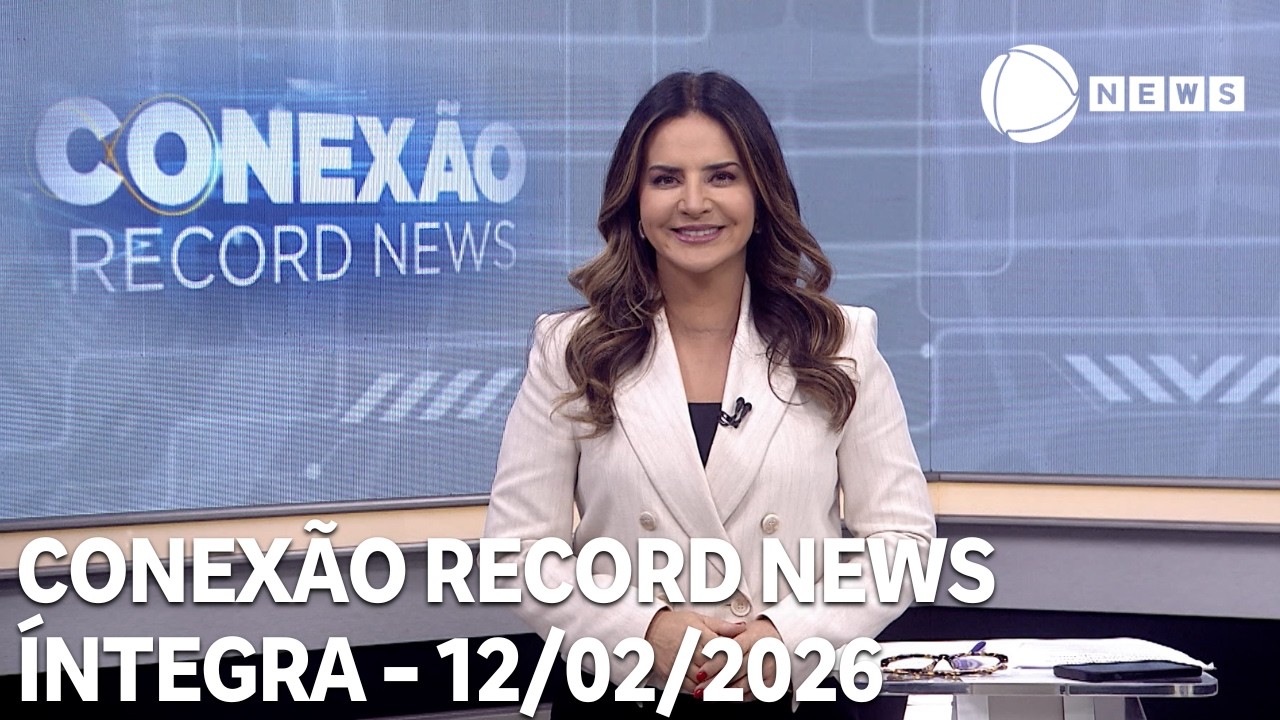 Conexão Record News - 12/02/2026