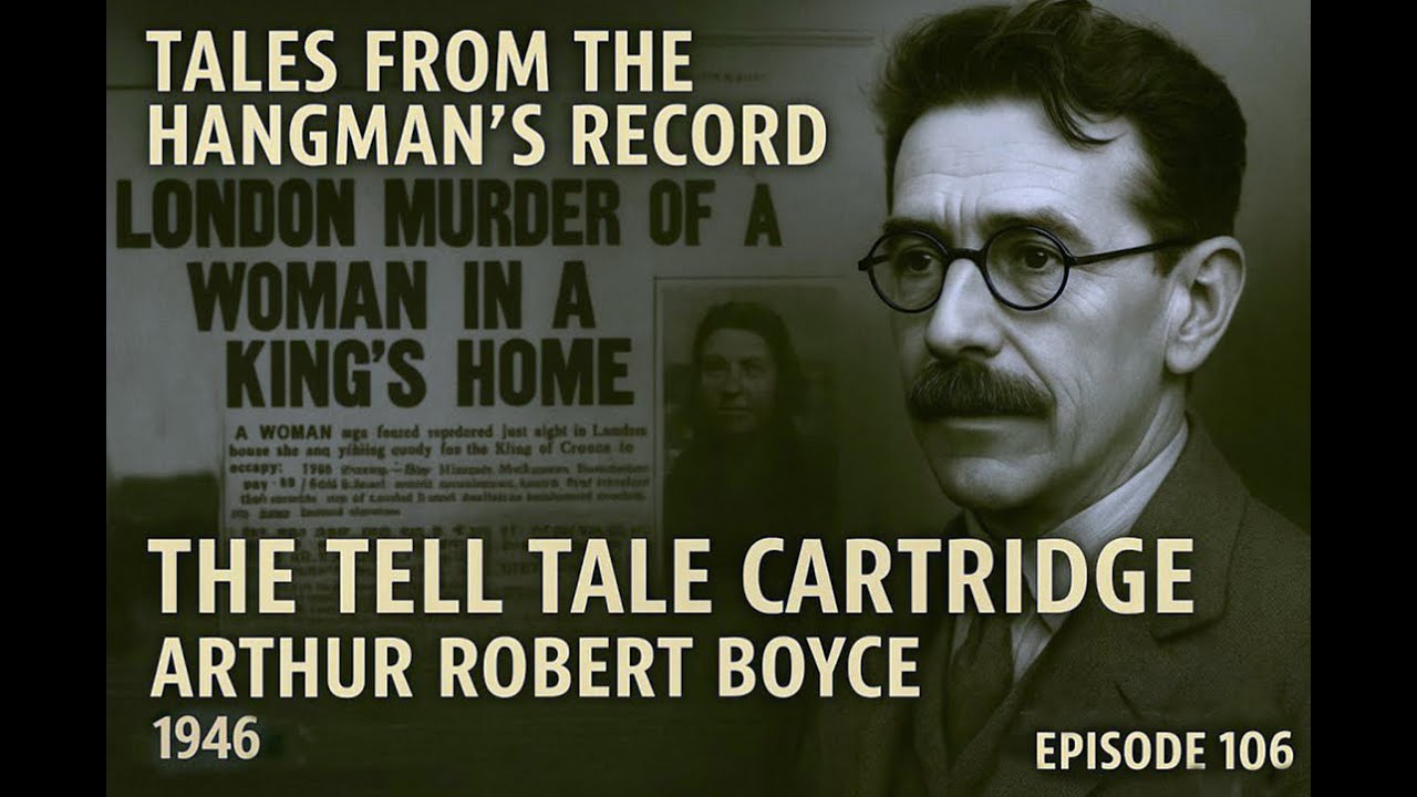 Tales from The Hangman's Record.  Episode 106, Arthur Robert Boyce 1st November 1946 Pentonville .
