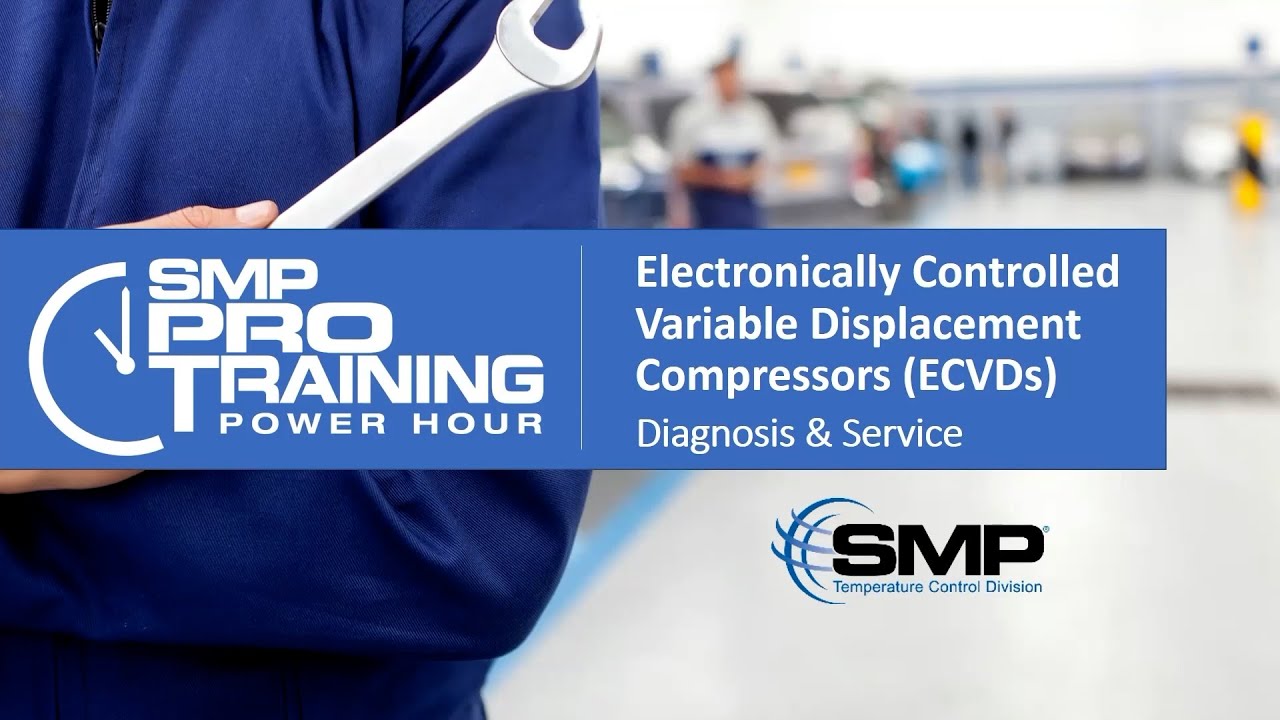 SMP Pro Training: Electronically Controlled Variable Displacement Compressors