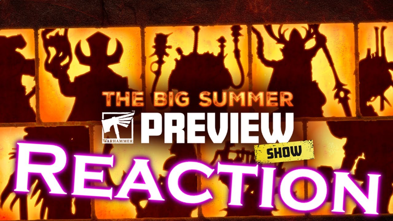 The Big Summer Warhammer Preview Reaction