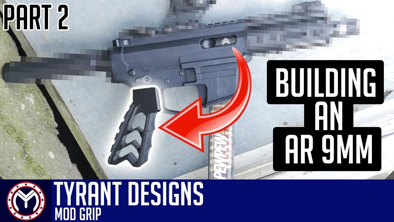 AR 9mm Pistol Build | Tyrant CNC Mod Grip | How to Build: PART 2