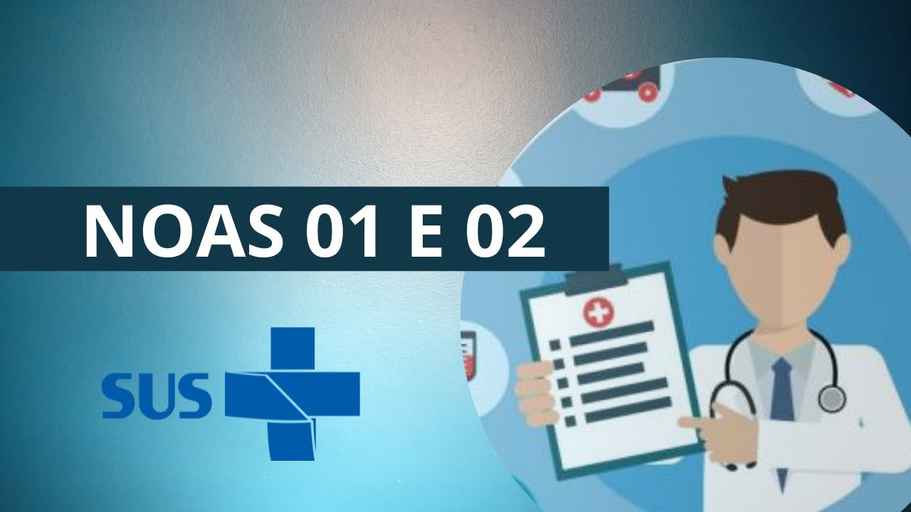 NOAS 01 e 02 -  NORMA OPERACIONAL DA ASSISTÊNCIA À SAÚDE