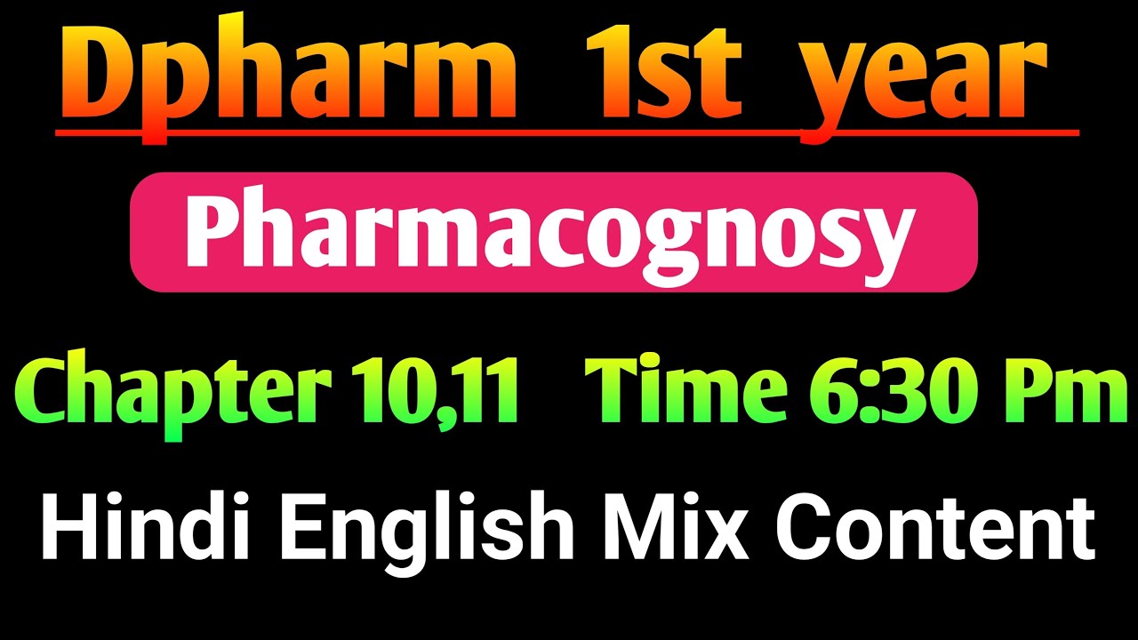 Pharmacognosy Chapter 10 and 11 in Hindi|| Dpharm 1st year in Hindi