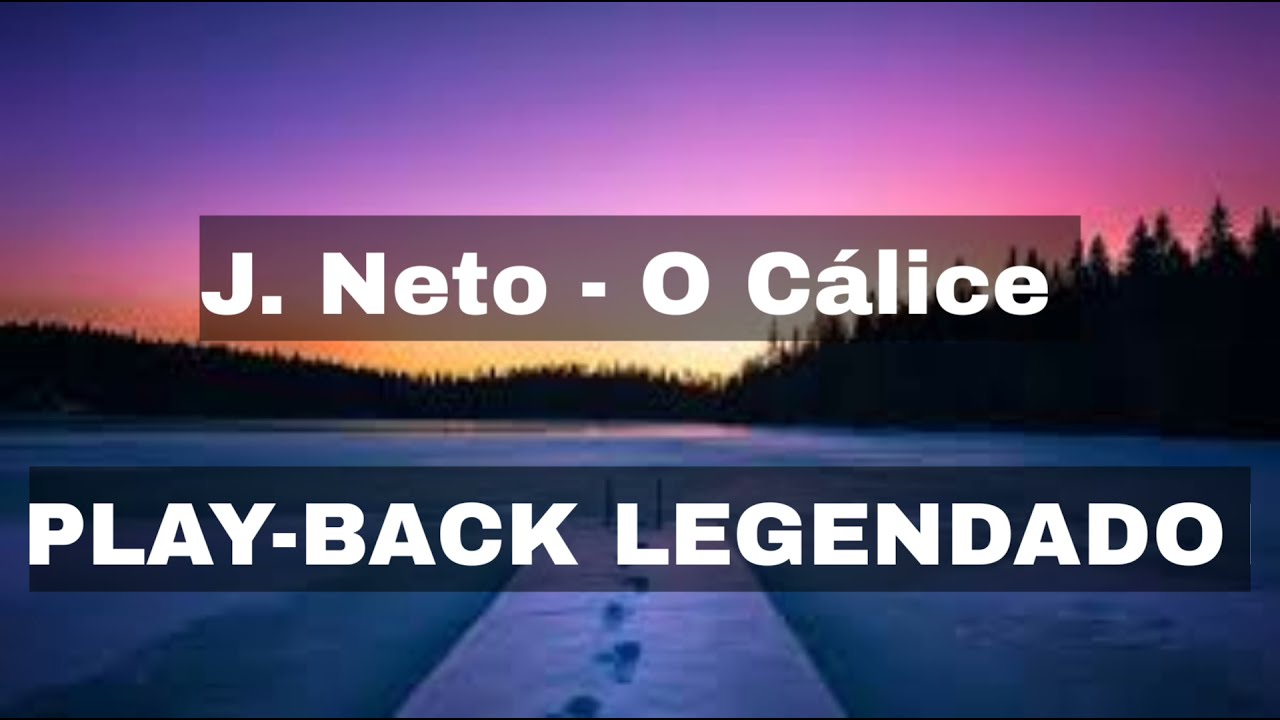 J. Neto - O Cálice (Playback Legendado)