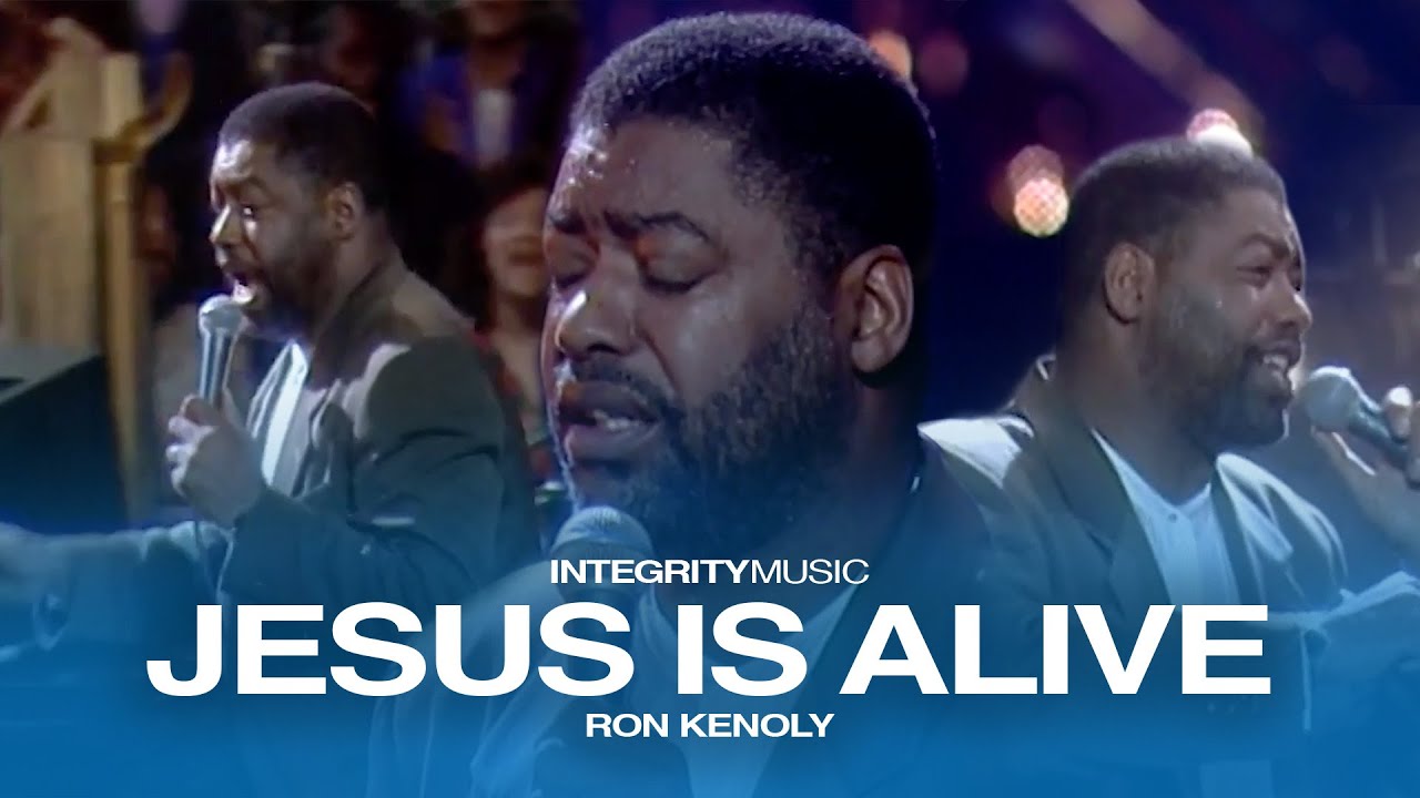 Jesus Is Alive &ndash; Ron Kenoly (Live)